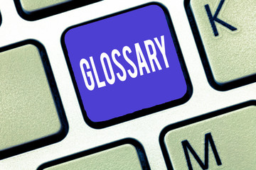 Word writing text Glossary. Business concept for alphabetical list of words relating to subject...