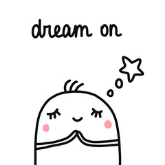 Dream on hand drawn illustration with dreaming marshmallow in thoughts forprints posters banners notebooks t shirts