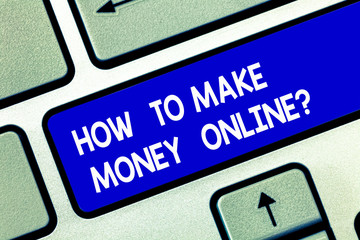 Conceptual hand writing showing How To Make Money Onlinequestion. Business photo showcasing...