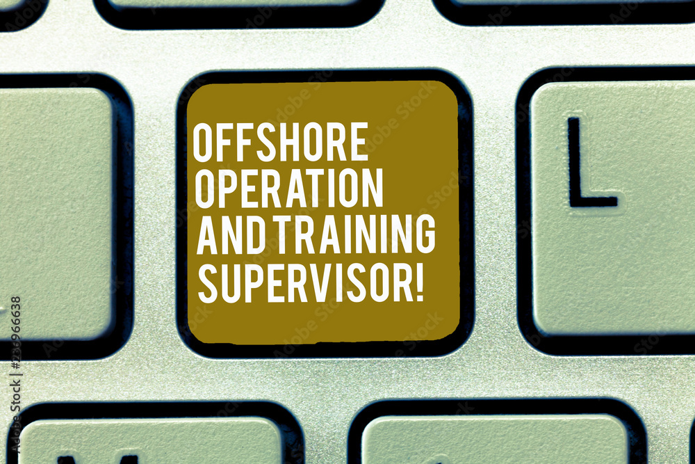Poster text sign showing offshore operation and training supervisor. conceptual photo oil and gas industry 