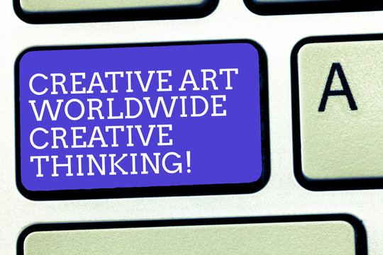 Text sign showing Creative Art Worldwide Creative Thinking. Conceptual photo Global modern creativity design Keyboard key Intention to create computer message, pressing keypad idea