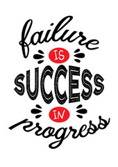 Failure is success in progress. Motivational quote poster.