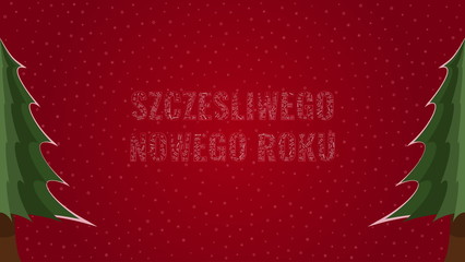 Naklejka na ściany i meble Happy New Year text in Polish 'Szczesliwego Nowego Roku' filled with text on a red snowy background with trees on sides