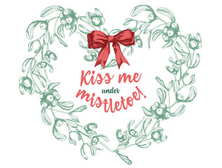 Set of hand drawn sketch Christmas traditional branch decoration with satin bow and text Kiss me under mistletoe. Vintage style. . For design holiday card, invitation, poster.