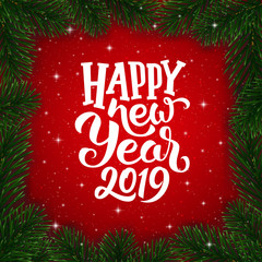 Happy New Year 2019 wishes typography text and border with christmas tree branches on red background. Premium vector illustration with lettering for winter holidays