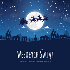 Świąteczna kartka z napisem Wesołych Świąt po polsku. W tle miasteczko w nocnej, zimowej scenerii, na niebie księżyc oraz zaprzęg reniferów ze Mikołajem i padającym śniegiem - obrazy, fototapety, plakaty