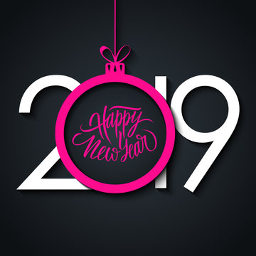 2019 New Year greeting card with hand lettering holiday greetings Happy New Year and pink christmas ball on black background. Vector illustration.
