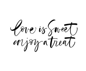 Love is sweet enjoy a treat card. Modern brush calligraphy. Hand drawn lettering quote.