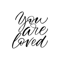 You are loved - modern brush calligraphy. Isolated on white background.