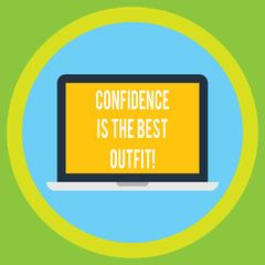 Handwriting text Confidence Is The Best Outfit. Concept meaning Selfesteem looks better in you than clothes Laptop Monitor Personal Computer Device Tablet Blank Screen for Text Space