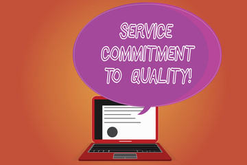 Word writing text Service Commitment To Quality. Business concept for Excellent high quality good Assistance Certificate Layout on Laptop Screen and Blank Halftone Color Speech Bubble