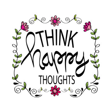 Think happy thoughts. Motivational quote poster.
