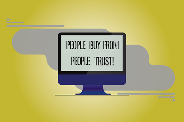 Conceptual hand writing showing People Buy From People They Trust. Business photo showcasing Building trust and customer satisfaction Mounted Computer Monitor Blank Screen on Abstract Background