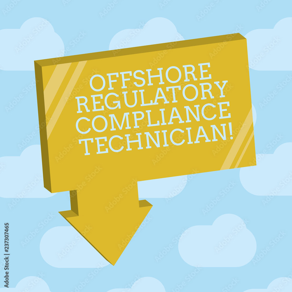 Poster text sign showing offshore regulatory compliance technician. conceptual photo oil and gas industry e