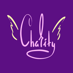Charity - simple inspire and motivational quote. Hand drawn beautiful lettering. Print for inspirational poster, t-shirt, bag, cups, card, flyer, sticker, badge. Elegant calligraphy sign