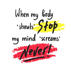 Sports inspire and motivational quote. Hand drawn beautiful lettering. Print for inspirational poster, t-shirt, bag, cups, card, flyer, sticker, badge. Cute funny vector