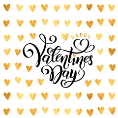 Vector golden foil handwritten lettering Happy Valentines Day. Calligraphy drawn text Valentines Day hearts gold pattern