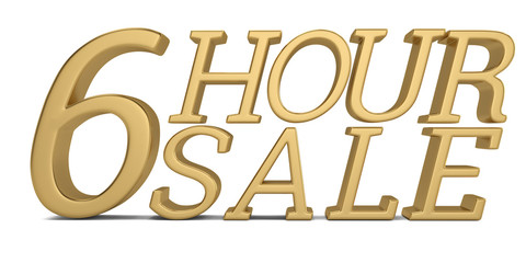 6 hour sale text isolated on white background 3D illustration.