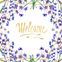 Obraz na płótnie Canvas Purple lavender flowers frame. Welcome handwriting monogram calligraphy. Watercolor background in gold crystal style.