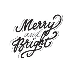 Inspirational Hand drawn quote made with ink and brush. Lettering design element says Merry and Bright.