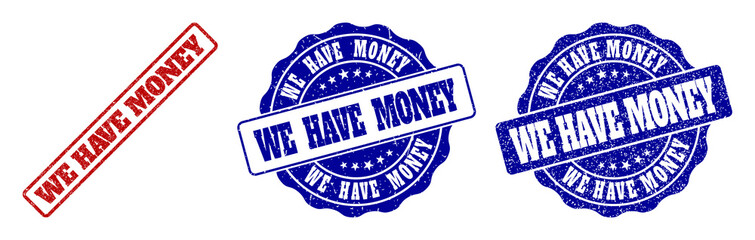Fototapeta premium WE HAVE MONEY scratched stamp seals in red and blue colors. Vector WE HAVE MONEY overlays with grunge style. Graphic elements are rounded rectangles, rosettes, circles and text labels.
