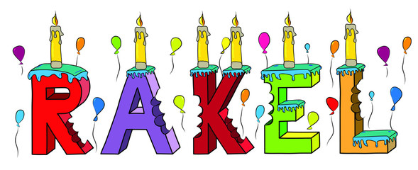 Rakel female first name bitten colorful 3d lettering birthday cake with candles and balloons