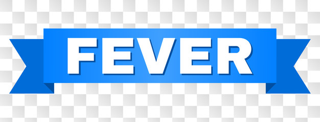 FEVER text on a ribbon. Designed with white caption and blue tape. Vector banner with FEVER tag on a transparent background.