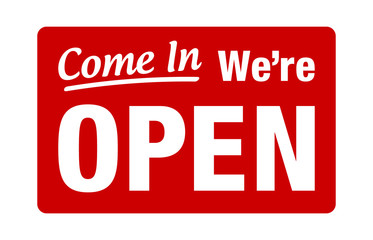 Come in, we're open retail or store sign flat red vector for websites and print