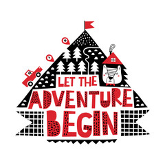 Let the adventure begin slogan and mountain landscape. Illustration vector. Cute card.
