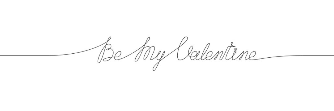 BE MY VALENTINE handwritten inscription. One line drawing of phrase