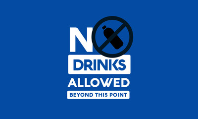 No Outside Drinks Allowed Beyond This Point Sign