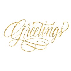 Greetings handwritten calligrapphy. Holidays cursive lettering with golden glitter texture isolated on white background.