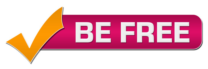 Be Free Pink Orange Tick Mark Horizontal 