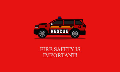 Fire Safety is Important Quote Poster with Rescue Emergency SUV Car Vector Illustration