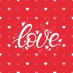Love - Hand painted lettering with different hearts.Romantic heart illustration perfect for design greeting cards, prints, flyers,cards,holiday invitations and more.Vector Valentines Day card.