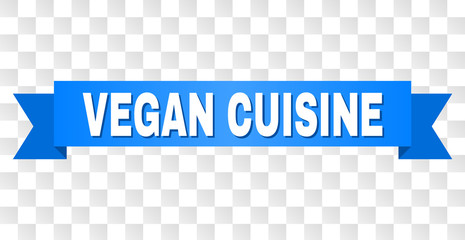 VEGAN CUISINE text on a ribbon. Designed with white caption and blue stripe. Vector banner with VEGAN CUISINE tag on a transparent background.