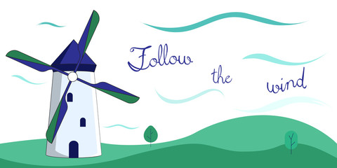 Rural landscape with windmill and lettering Follow the wind on white background, Vector hand draw illustration