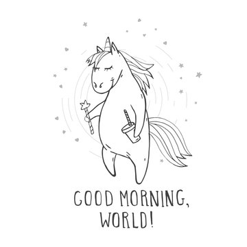 Vector illustration of hand drawn cute unicorn with magic wand, coffee, stars, hearts and text – GOOD MORNING, WORLD! On withe background. 