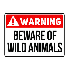Fototapeta premium Warning Beware of wild animals warning sign