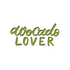 Hand drawn lettering phrase. The inscription: avocado lover. Perfect design for greeting cards, posters, T-shirts, banners, print invitations.