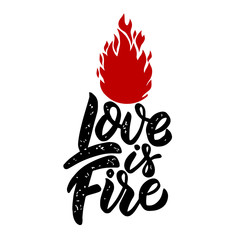 Love is fire. Lettering phrase. Design element for poster, card, banner, sign, t shirt.