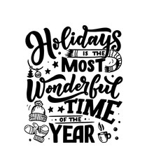 Holidays Inspirational quote. Typography for calendar or poster, invitation, greeting card or t-shirt. Vector lettering, calligraphy design.