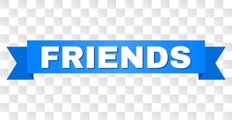 FRIENDS text on a ribbon. Designed with white title and blue tape. Vector banner with FRIENDS tag on a transparent background.
