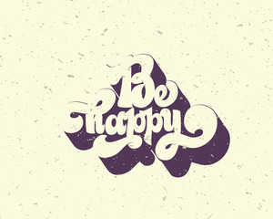 Be happy greating card hand lettering text, brush ink calligraphy, vector type design.