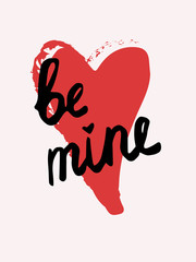Be mine - unique hand written lettering phrase for Valentine's Day. Vector illustration for holiday. Can be used as card and poster.