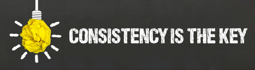 Consistency is the key 