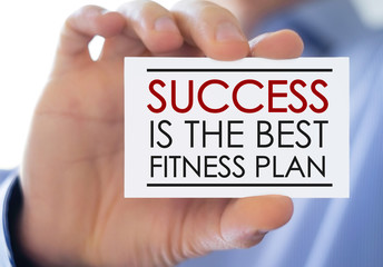 Success is the best fitness plan