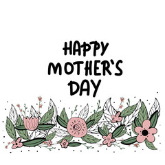 Happy Mothers Day lettering with wild flowers.