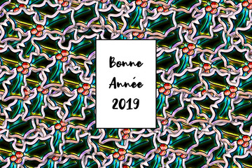 Bonne Annee 2019 card (Happy New Year in french) with holly leaves as a background
