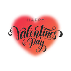 Happy Valentine's Day inscription, vector lettering. Decorative background with red vector blurred heart. Hand written greeting card template for Valentine's day. Isolated typography print.
